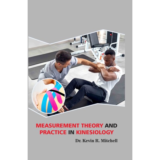 Measurement Theory and Practice in Kinesiology Measurement Theory and Practice in Kinesiology