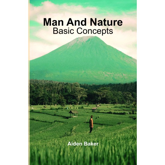 Man and Nature: Basic Concepts Man and Nature: Basic Concepts