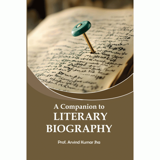 A Companion to Literary Biography A Companion to Literary Biography