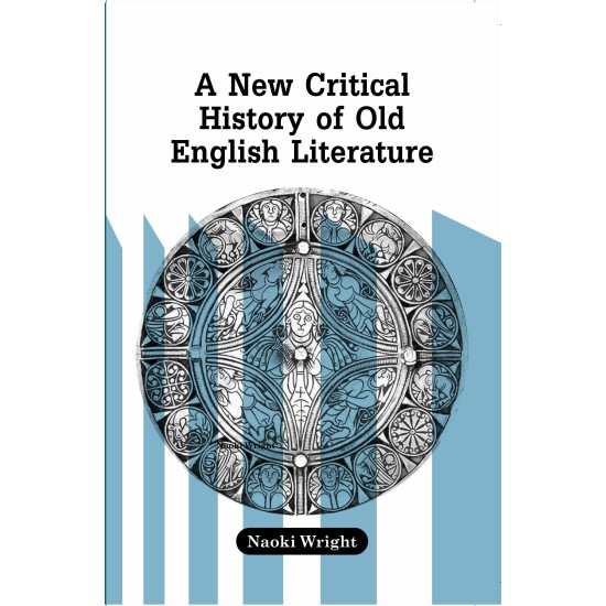 A New Critical History of Old English Literature