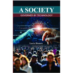 A Society: Governed by Technology