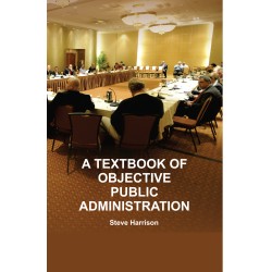 A Textbook of OBJECTIVE PUBLIC ADMINISTRATION