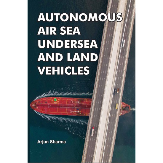 Autonomous Air Sea Undersea and Land Vehicles