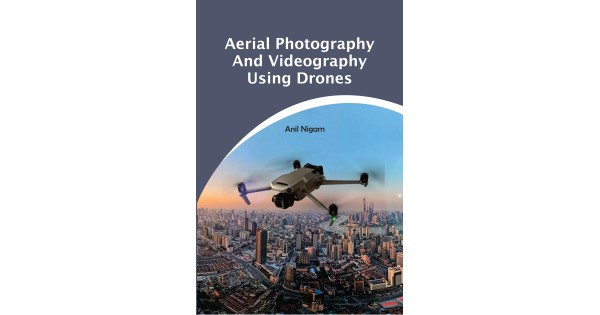 Aerial Photography And Videography Using Drones