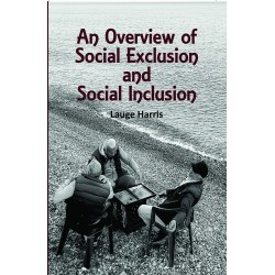 An Overview of Social Exclusion and Social Inclusion