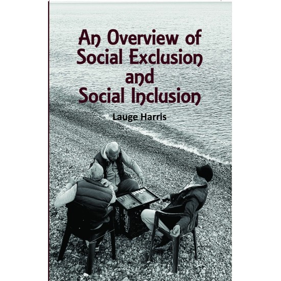 An Overview of Social Exclusion and Social Inclusion