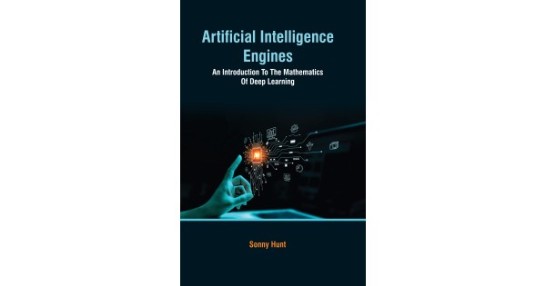 Artificial Intelligence Engines: An Introduction to the Mathematics of ...