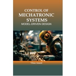Control of Mechatronic Systems: Model-driven Design