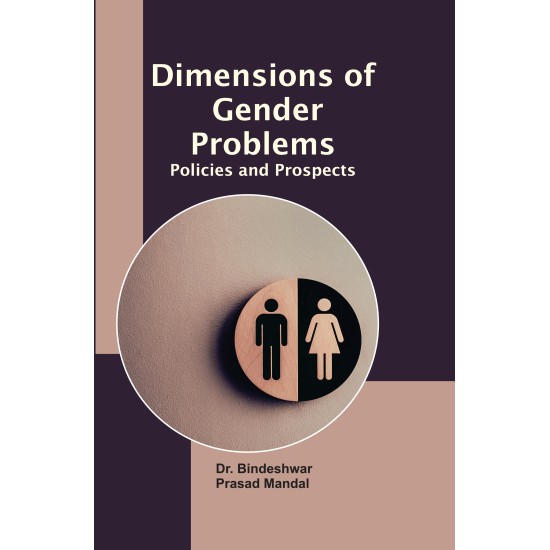 Dimensions of Gender Problems: Policies and Prospects Dimensions of Gender Problems: Policies and Prospects