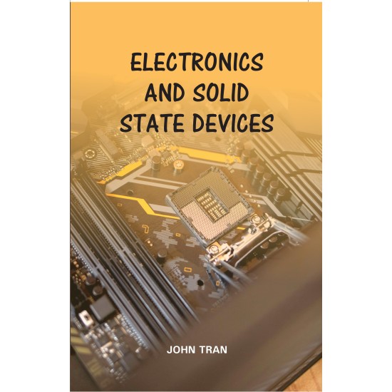 Electronics and Solid State Devices Electronics and Solid State Devices