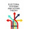 Electoral Systems and Voting Theory