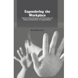 Engendering the Workplace: Gender Discrimination and Prevention of Sexual Harassment in Organisations