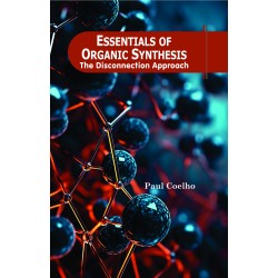 Essentials of Organic Synthesis: The Disconnection Approach