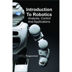 Introduction to Robotics: Analysis, Control and Applications