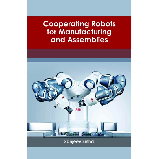 Cooperating Robots for Manufacturing and Assemblies