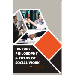 History Philosophy & Fields of Social Work