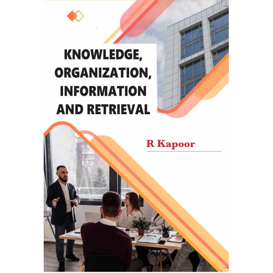 Knowledge, Organization, Information and Retrieval