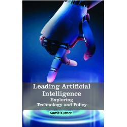 Leading Artificial Intelligence: Exploring Technology and Policy