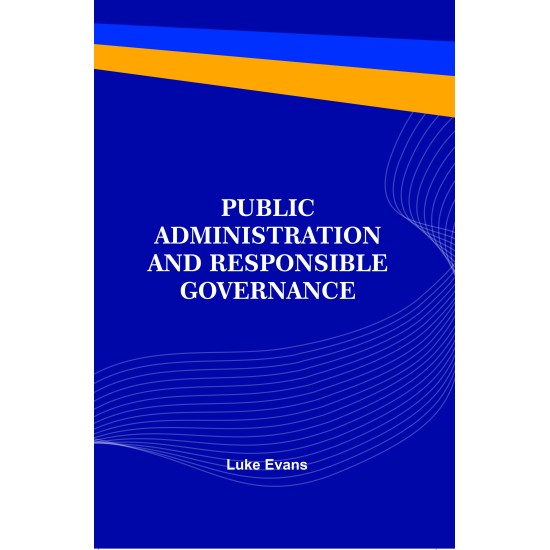 Public Administration and Responsible Governance Public Administration and Responsible Governance