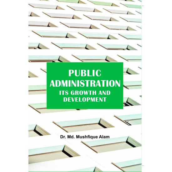 Public Administration: Its Growth and Development