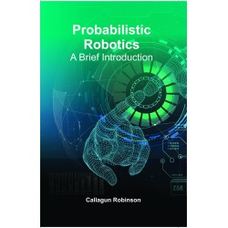 Probabilistic Robotics: A Brief Introduction