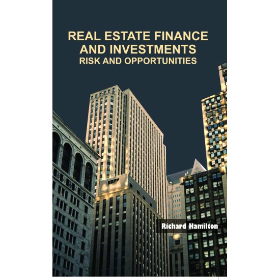 Real Estate Finance and Investments: Risk and Opportunities Real Estate Finance and Investments: Risk and Opportunities