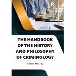 The Handbook of the History and Philosophy of Criminology