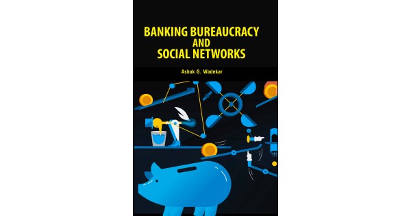 Banking Bureaucracy and Social Networks